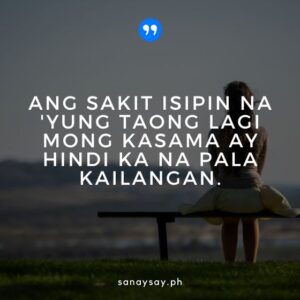 49 Sad Quotes Tagalog (about Life, Love, Family & Crush) | SANAYSAY