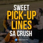 56 Nakakakilig Na Tagalog Pick Up Lines For Crush [Flirting] | SANAYSAY