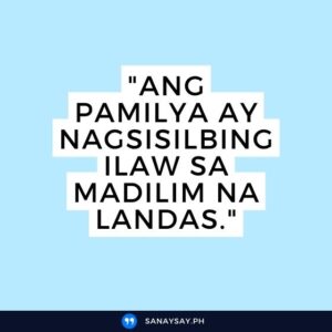 50+ Family Quotes Tagalog (Touching) | SANAYSAY