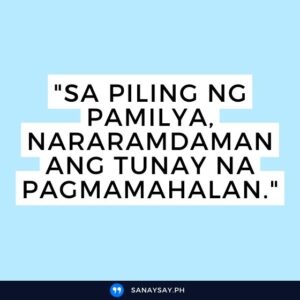 50+ Family Quotes Tagalog (Touching) | SANAYSAY